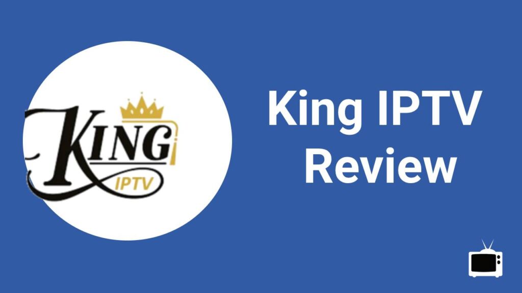 King IPTV review