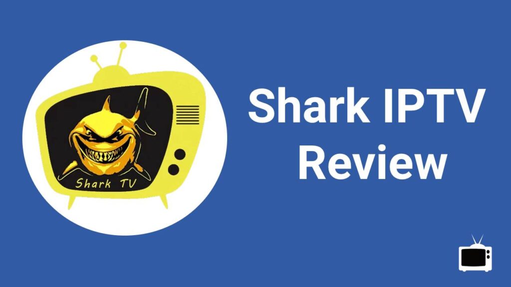 Shark IPTV Review