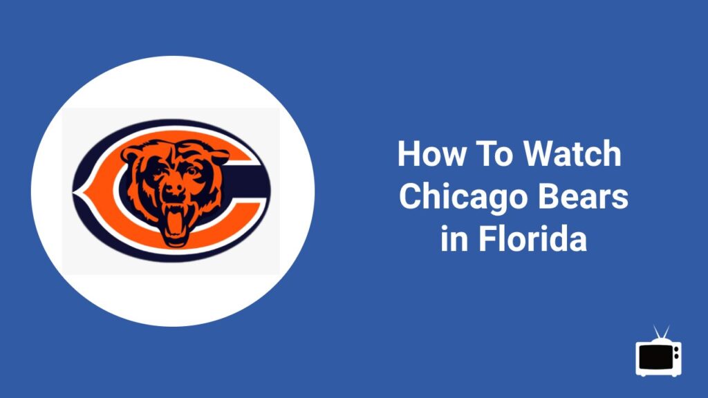 how to watch chicago bears game in florida